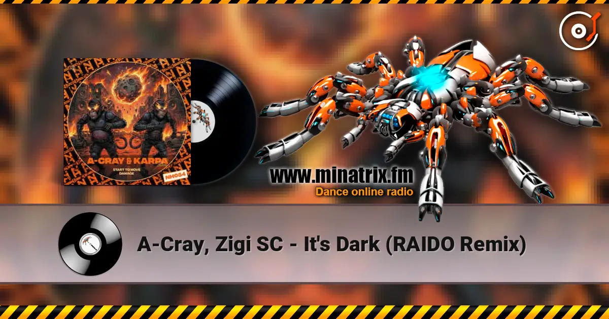 A-Cray, Zigi SC - It's Dark (RAIDO Remix) escuchar online en alta calidad | Minatrix.FM