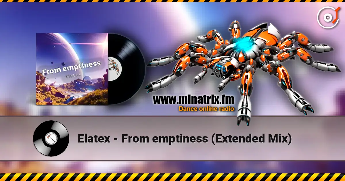 Elatex - From emptiness (Extended Mix) escuchar online en alta calidad | Minatrix.FM