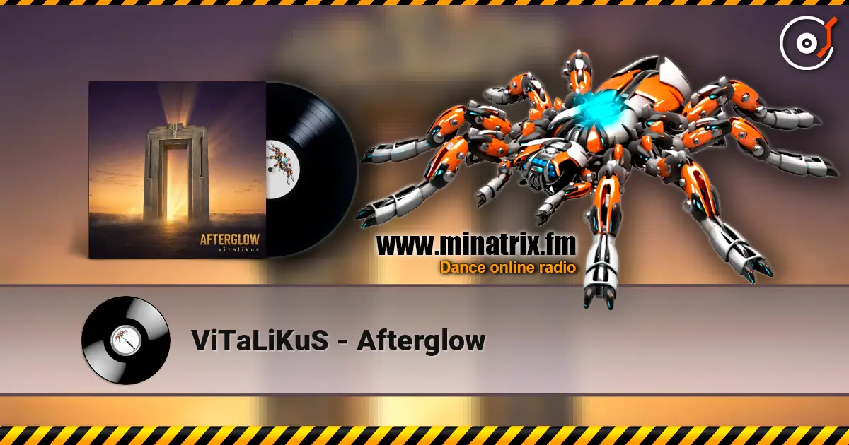 ViTaLiKuS - Afterglow escuchar online en alta calidad | Minatrix.FM