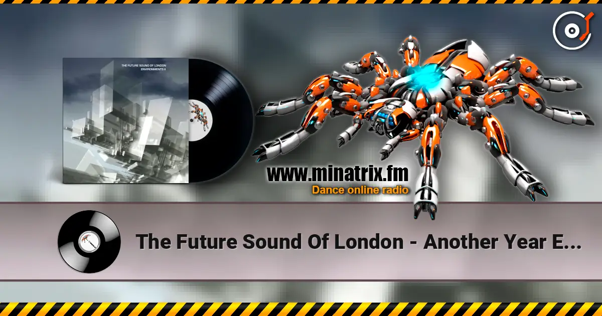 The Future Sound Of London - Another Year Ends escuchar online en alta calidad | Minatrix.FM