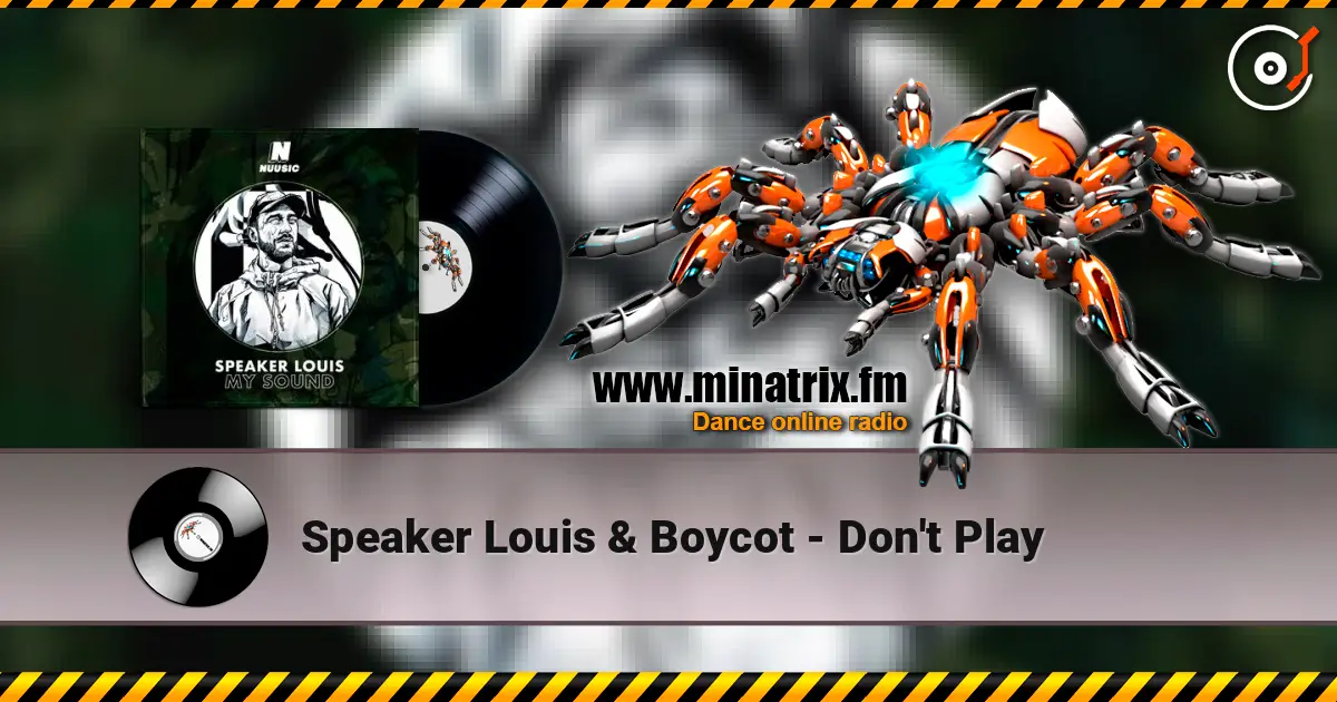 Speaker Louis & Boycot - Don't Play listen online in high quality | Minatrix.FM