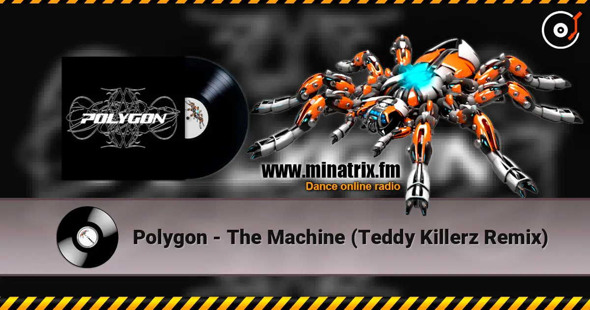 Polygon - The Machine (Teddy Killerz Remix) listen online in high quality | Minatrix.FM