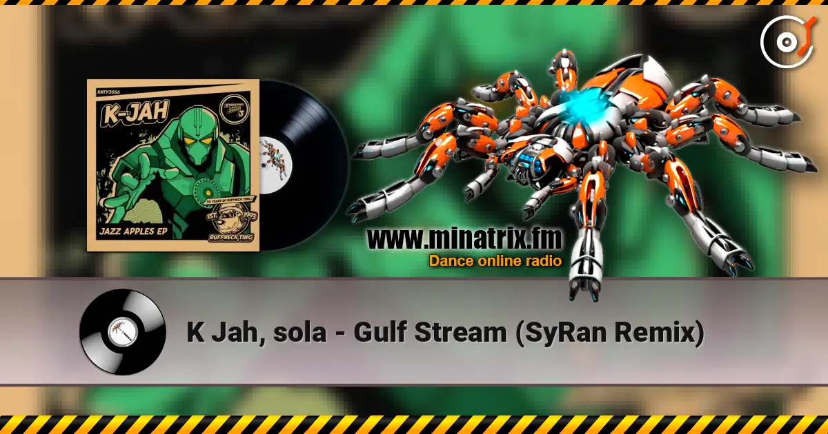 K Jah, sola - Gulf Stream (SyRan Remix) escuchar online en alta calidad | Minatrix.FM