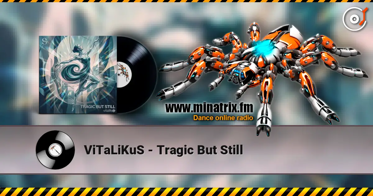 ViTaLiKuS - Tragic But Still escuchar online en alta calidad | Minatrix.FM