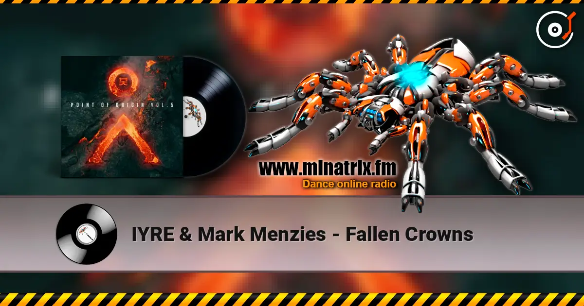 IYRE & Mark Menzies - Fallen Crowns listen online in high quality | Minatrix.FM