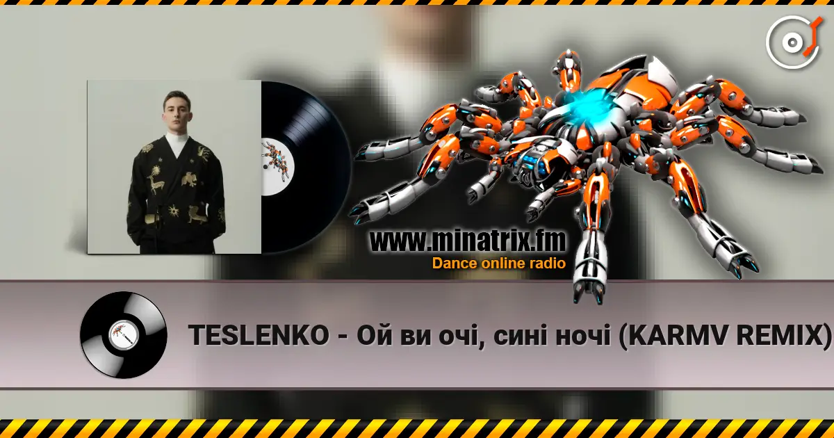 TESLENKO - Ой ви очі, сині ночі (KARMV REMIX) listen online in high quality | Minatrix.FM