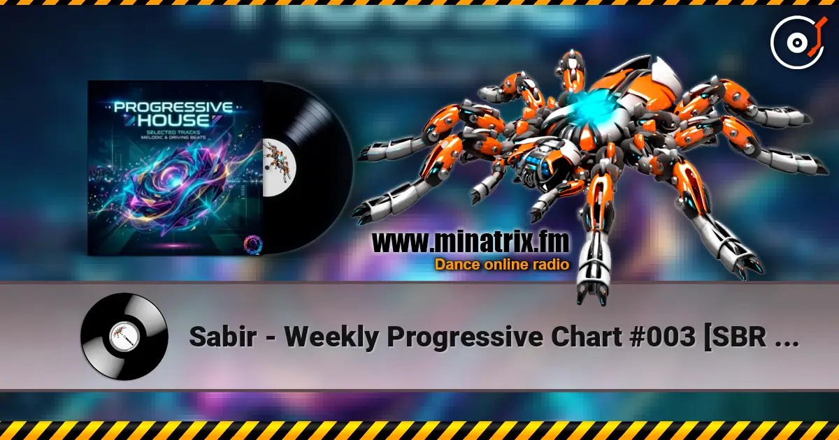 Sabir - Weekly Progressive Chart #003 [SBR Music] [Summer 2026] escuchar online en alta calidad | Minatrix.FM