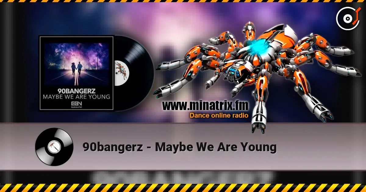 90bangerz - Maybe We Are Young escuchar online en alta calidad | Minatrix.FM