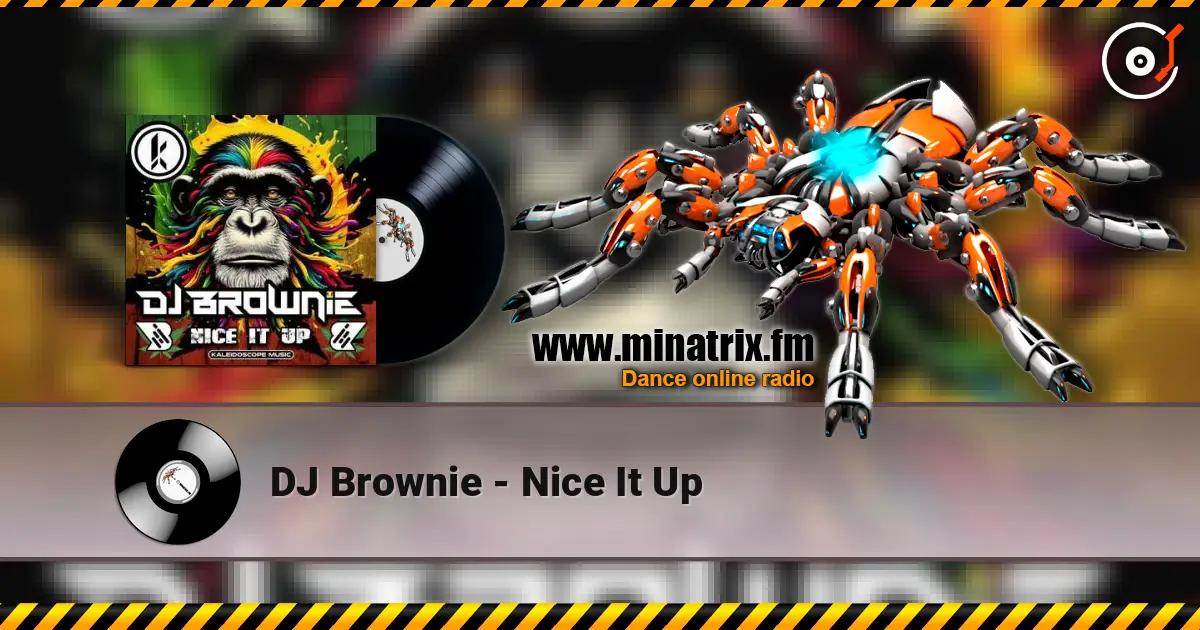 DJ Brownie - Nice It Up escuchar online en alta calidad | Minatrix.FM