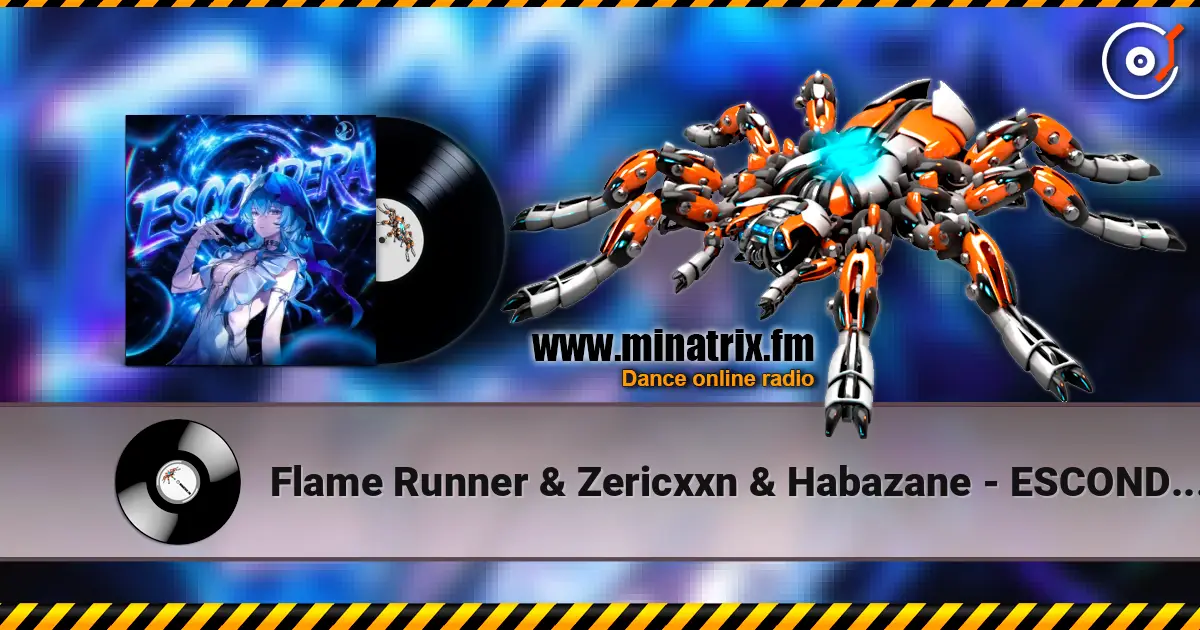 Flame Runner & Zericxxn & Habazane - ESCONDERA escuchar online en alta calidad | Minatrix.FM
