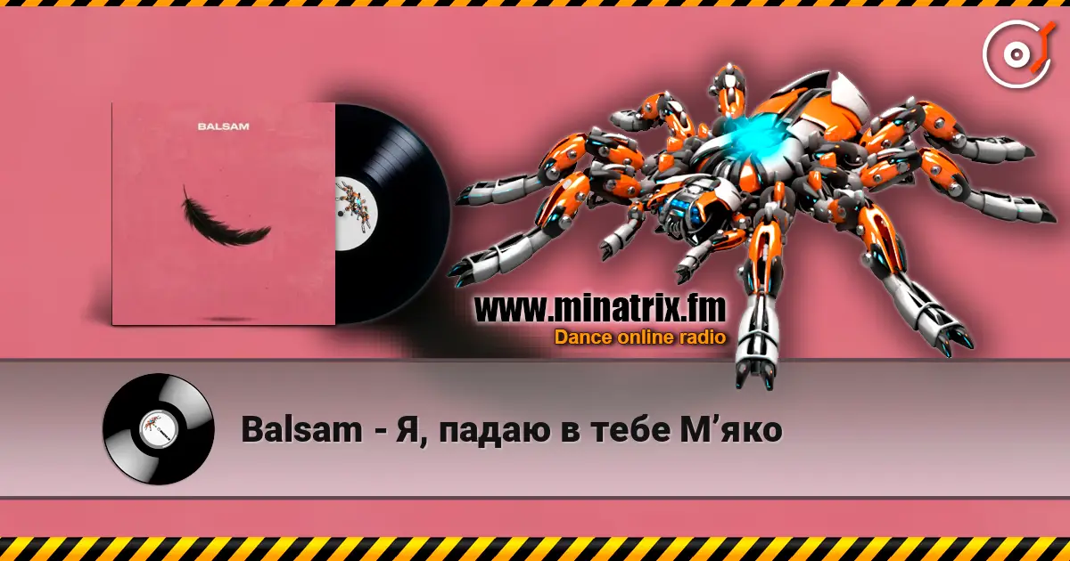 Balsam - Я, падаю в тебе Мʼяко escuchar online en alta calidad | Minatrix.FM