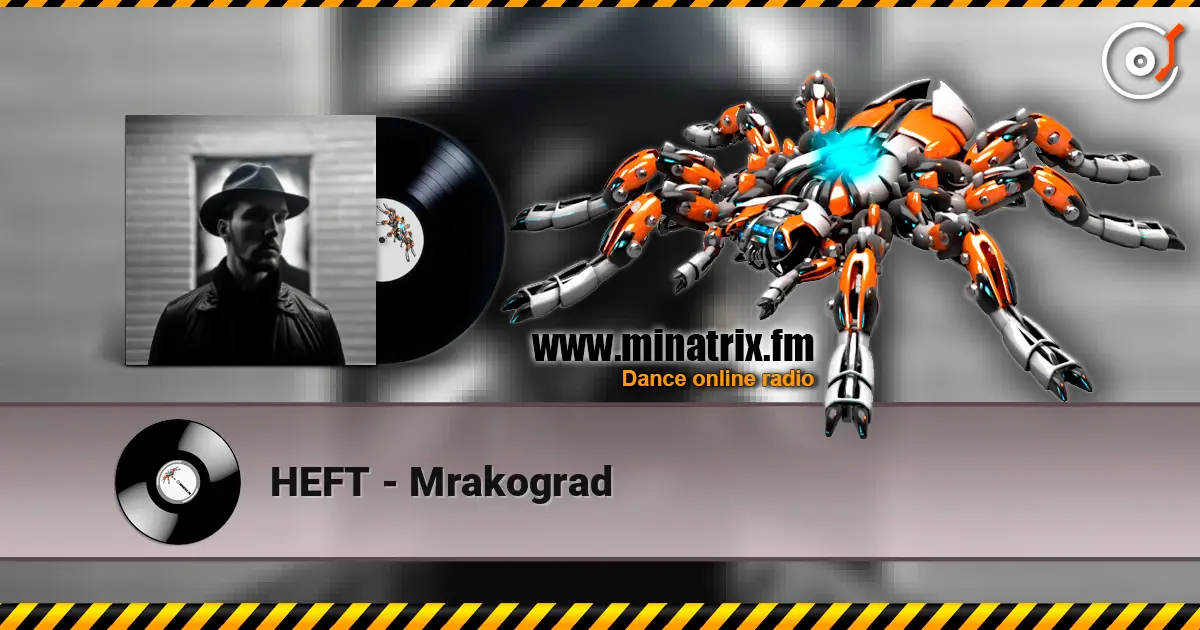 HEFT - Mrakograd escuchar online en alta calidad | Minatrix.FM