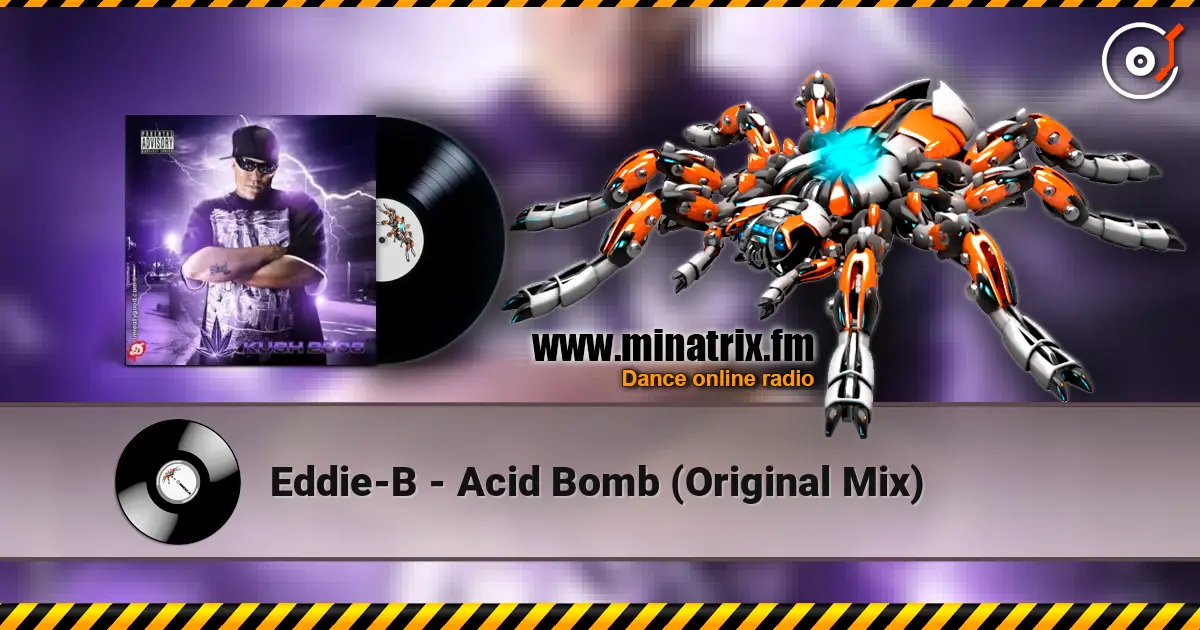 Eddie-B - Acid Bomb (Original Mix) escuchar online en alta calidad | Minatrix.FM