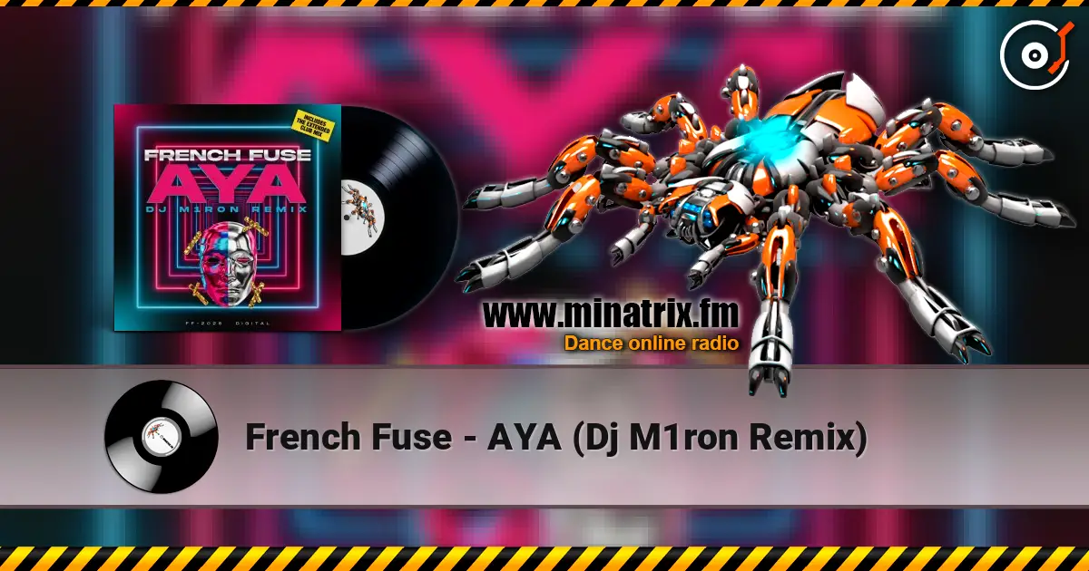 French Fuse - AYA (Dj M1ron Remix) escuchar online en alta calidad | Minatrix.FM