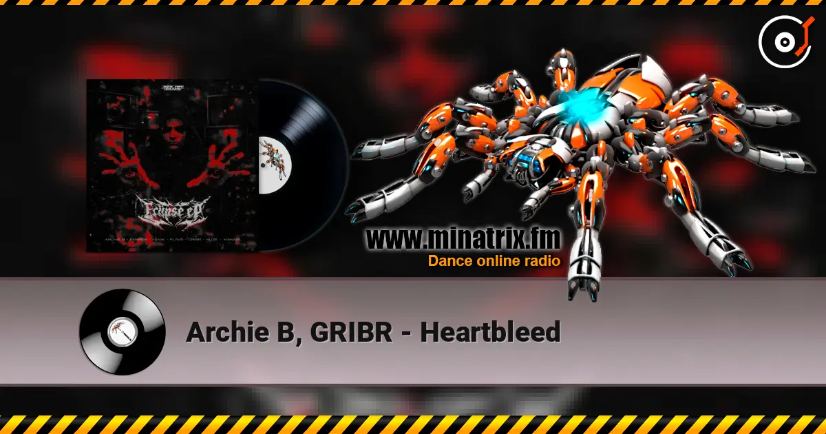 Archie B, GRIBR - Heartbleed escuchar online en alta calidad | Minatrix.FM
