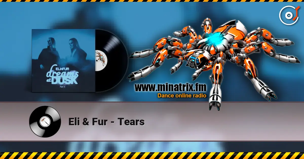 Eli & Fur - Tears listen online in high quality | Minatrix.FM