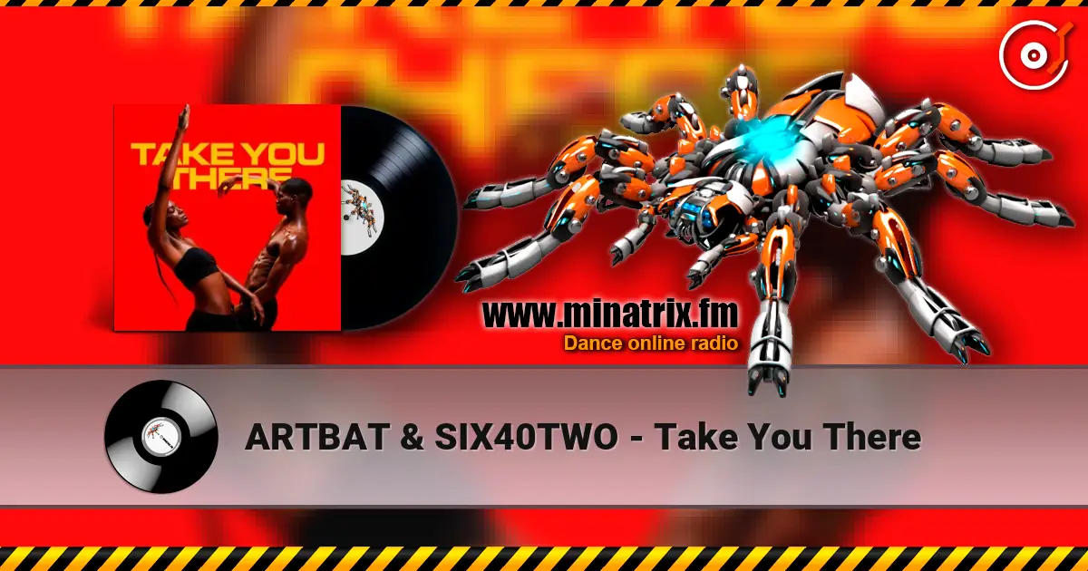 ARTBAT & SIX40TWO - Take You There escuchar online en alta calidad | Minatrix.FM