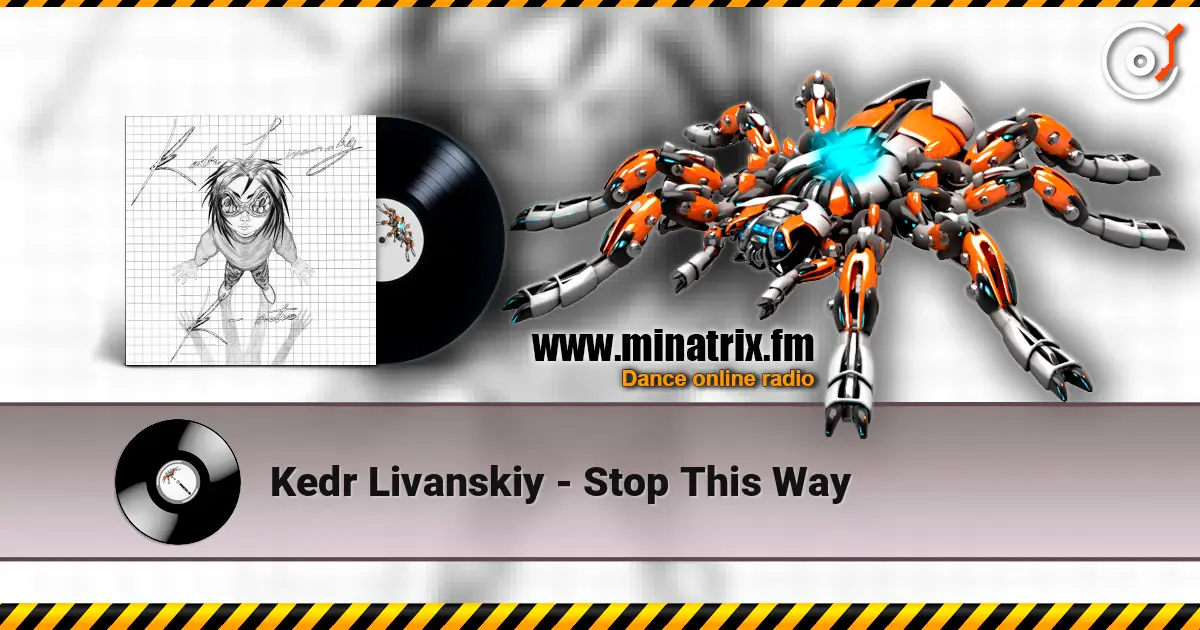 Kedr Livanskiy - Stop This Way escuchar online en alta calidad | Minatrix.FM