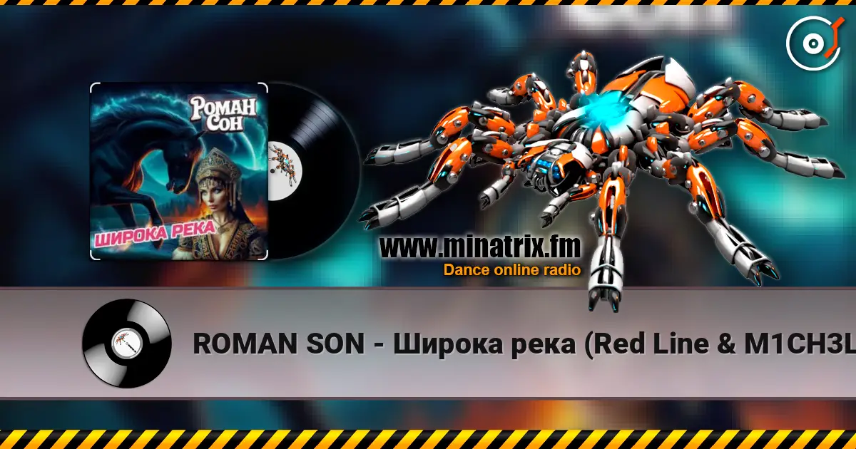 ROMAN SON - Широка река (Red Line & M1CH3L P Radio Remix) escuchar online en alta calidad | Minatrix.FM