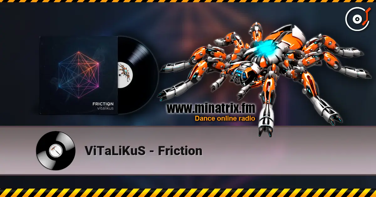 ViTaLiKuS - Friction listen online in high quality | Minatrix.FM