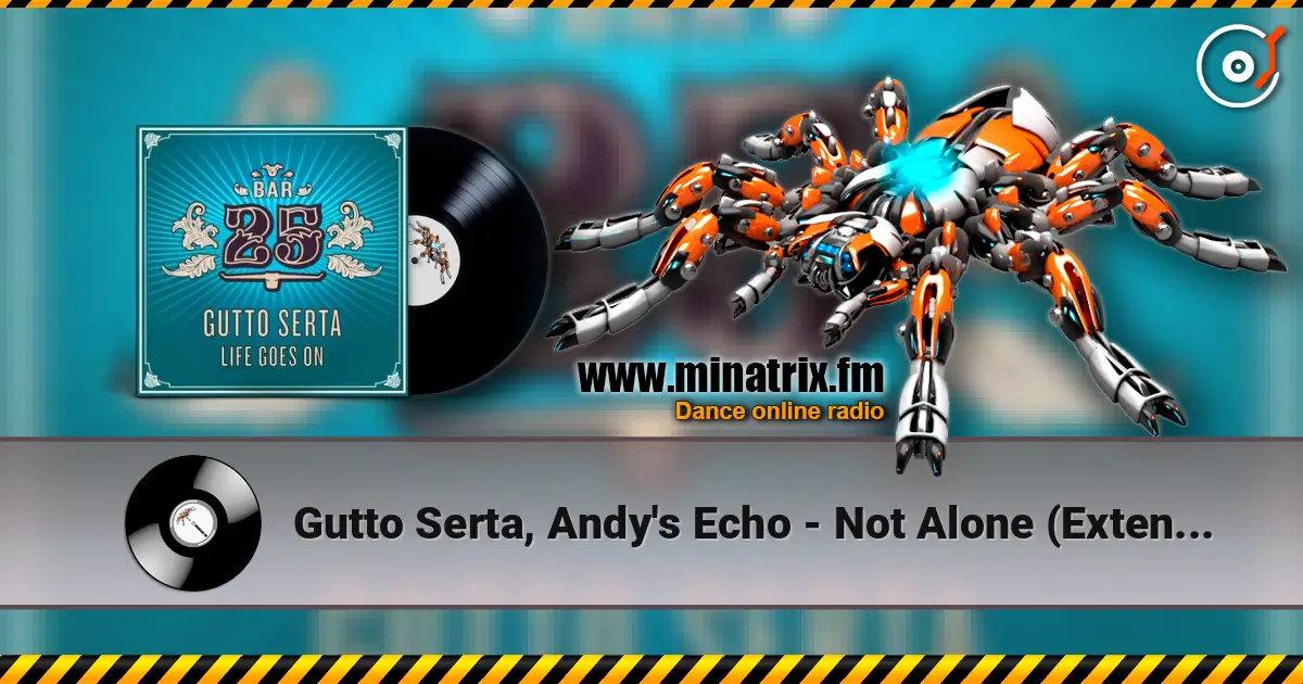 Gutto Serta, Andy's Echo - Not Alone (Extended Mix) escuchar online en alta calidad | Minatrix.FM