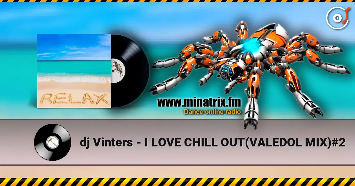 dj Vinters - I LOVE CHILL OUT(VALEDOL MIX)#2 escuchar online en alta calidad | Minatrix.FM