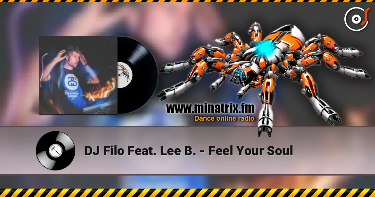 DJ Filo Feat. Lee B. - Feel Your Soul listen online in high quality | Minatrix.FM