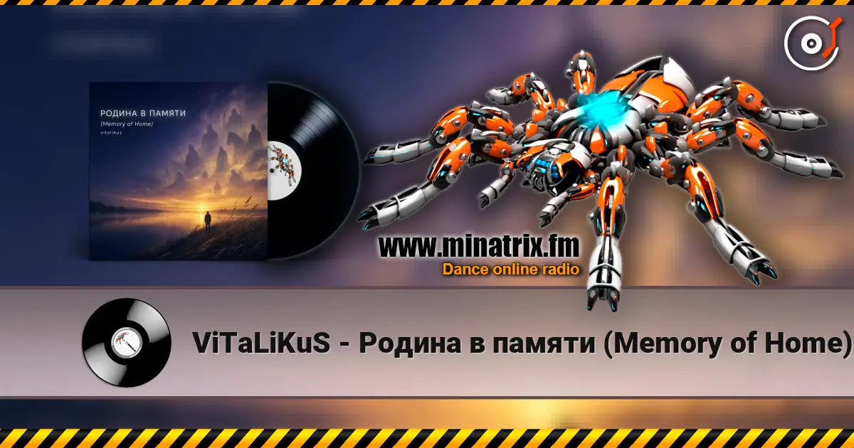 ViTaLiKuS - Родина в памяти (Memory of Home) escuchar online en alta calidad | Minatrix.FM