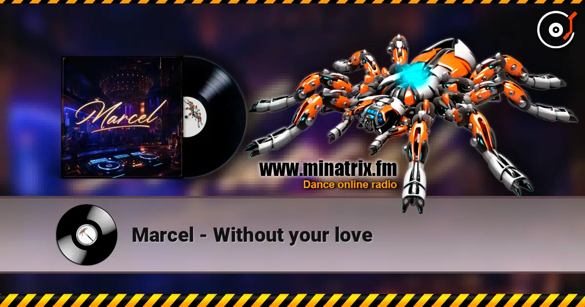 Marcel - Without your love escuchar online en alta calidad | Minatrix.FM