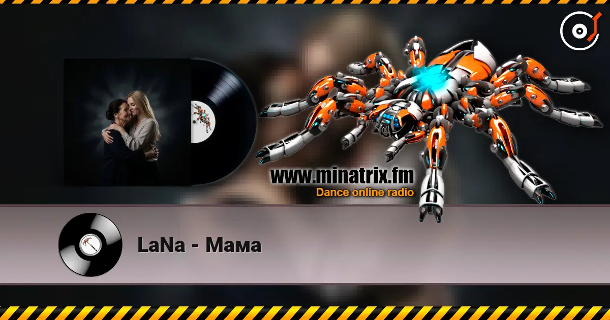 LaNa - Мама escuchar online en alta calidad | Minatrix.FM