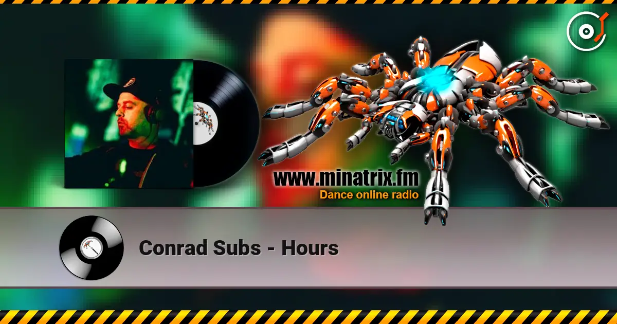 Conrad Subs - Hours escuchar online en alta calidad | Minatrix.FM