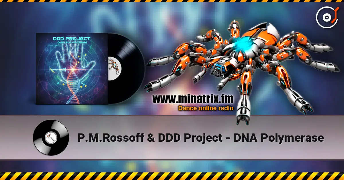 P.M.Rossoff & DDD Project - DNA Polymerase escuchar online en alta calidad | Minatrix.FM