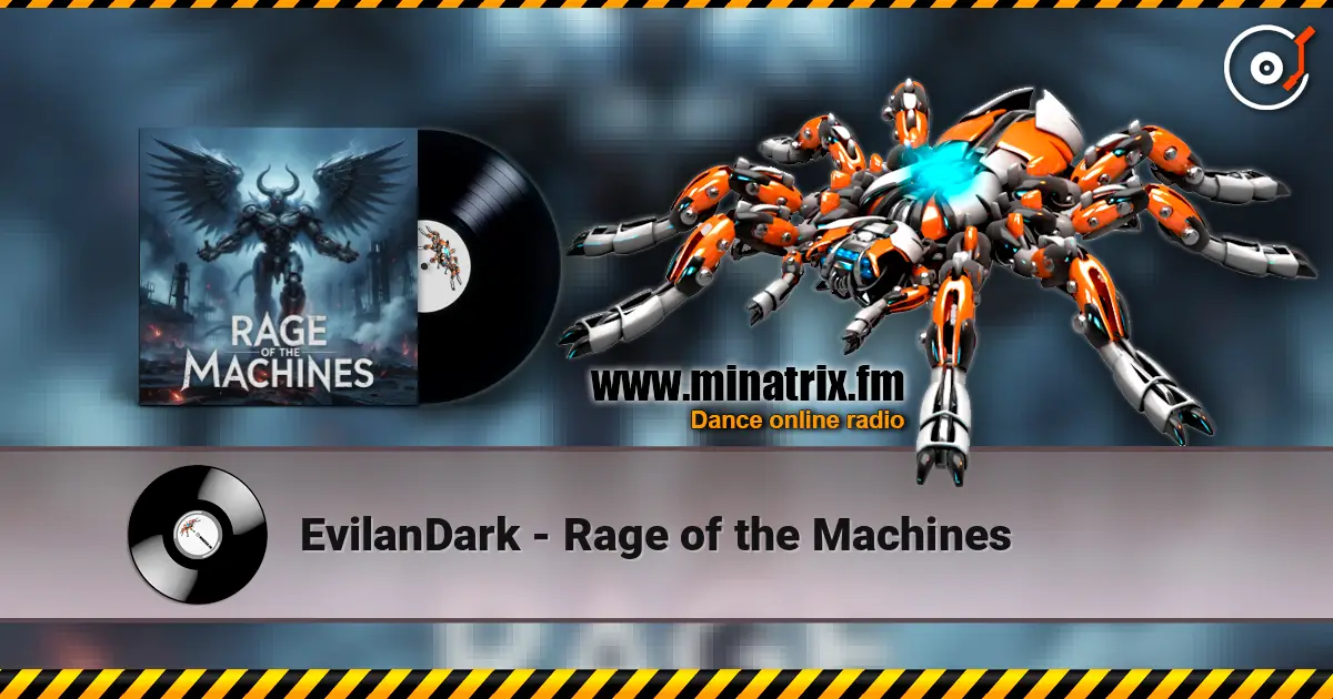 EvilanDark - Rage of the Machines escuchar online en alta calidad | Minatrix.FM