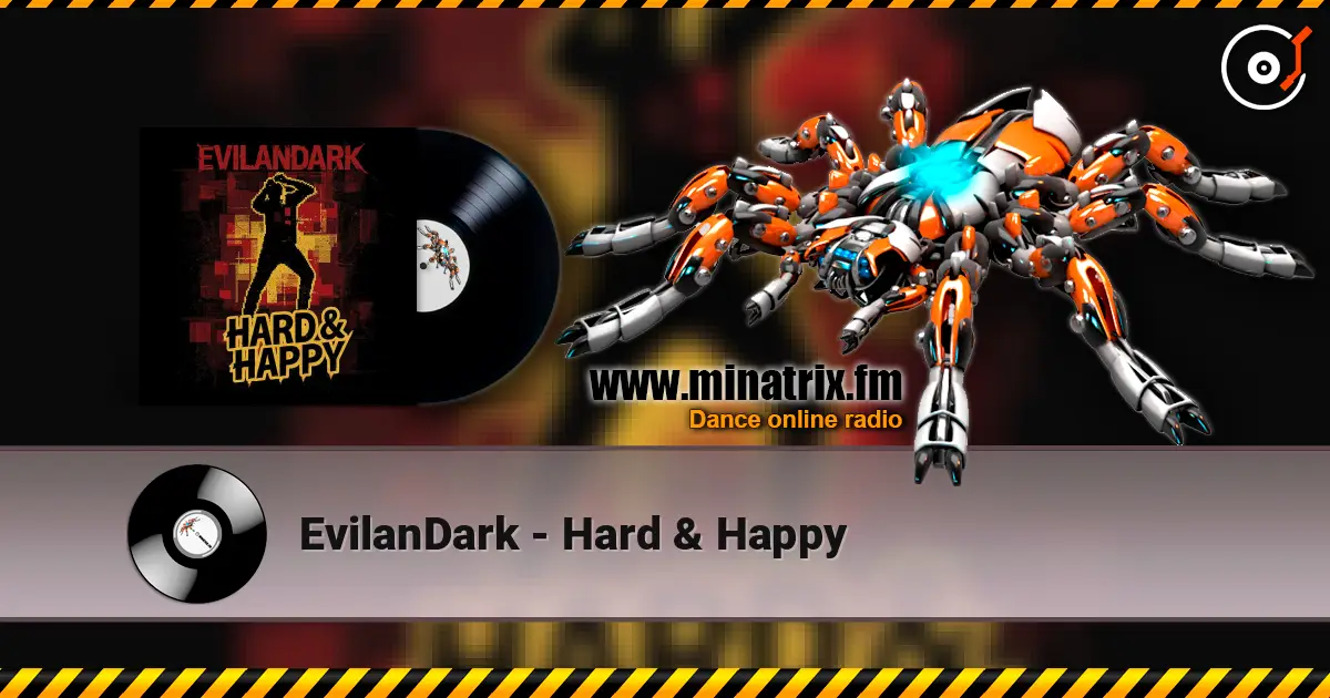 EvilanDark - Hard & Happy escuchar online en alta calidad | Minatrix.FM