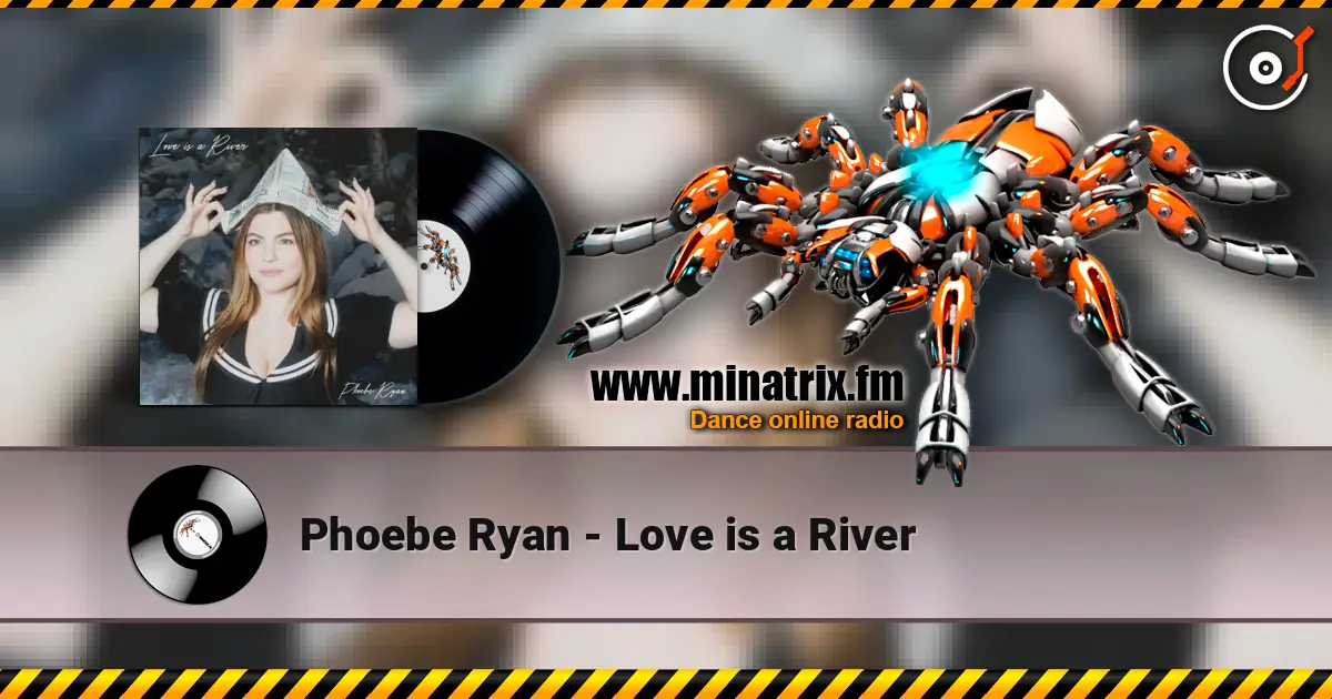 Phoebe Ryan - Love is a River escuchar online en alta calidad | Minatrix.FM