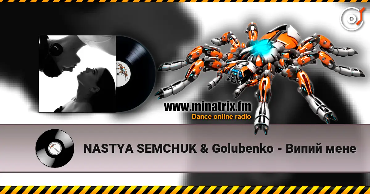 NASTYA SEMCHUK & Golubenko - Випий мене escuchar online en alta calidad | Minatrix.FM