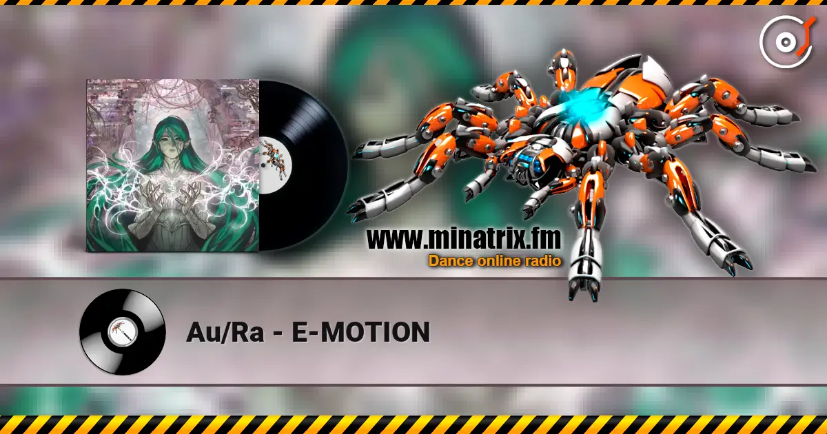Au/Ra - E-MOTION escuchar online en alta calidad | Minatrix.FM