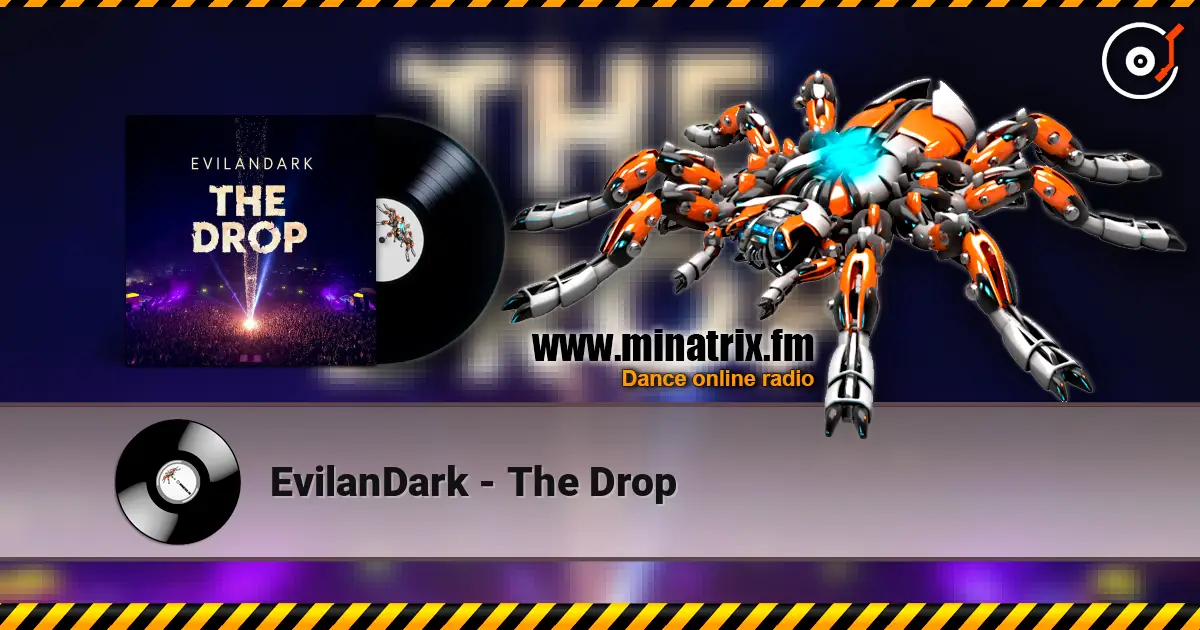 EvilanDark - The Drop escuchar online en alta calidad | Minatrix.FM