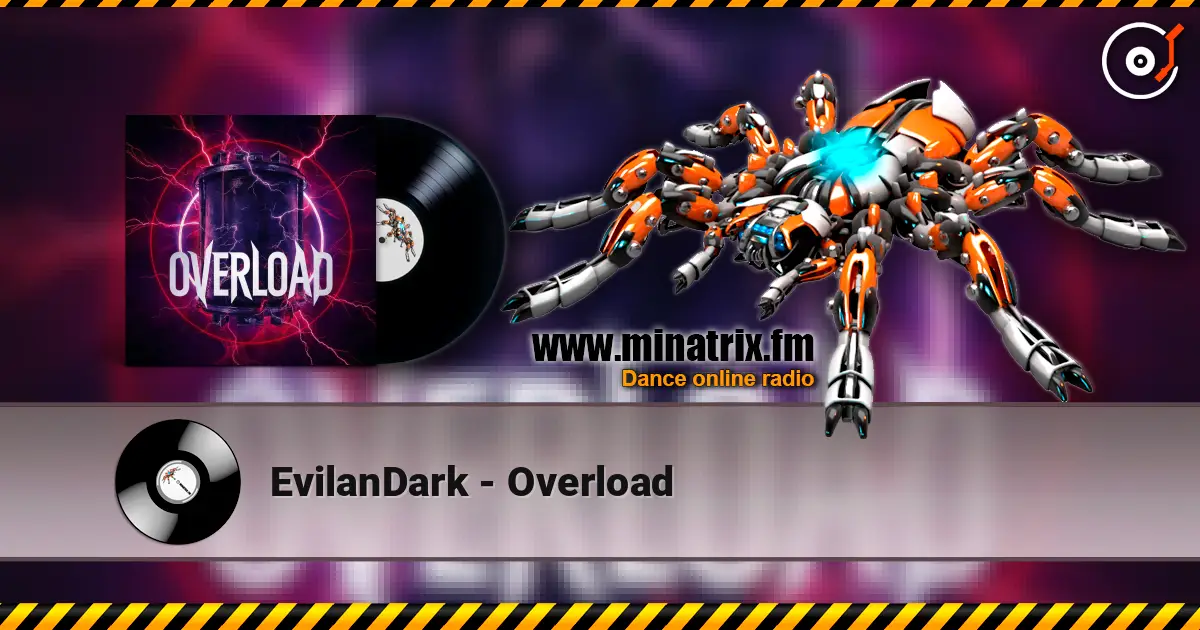 EvilanDark - Overload escuchar online en alta calidad | Minatrix.FM