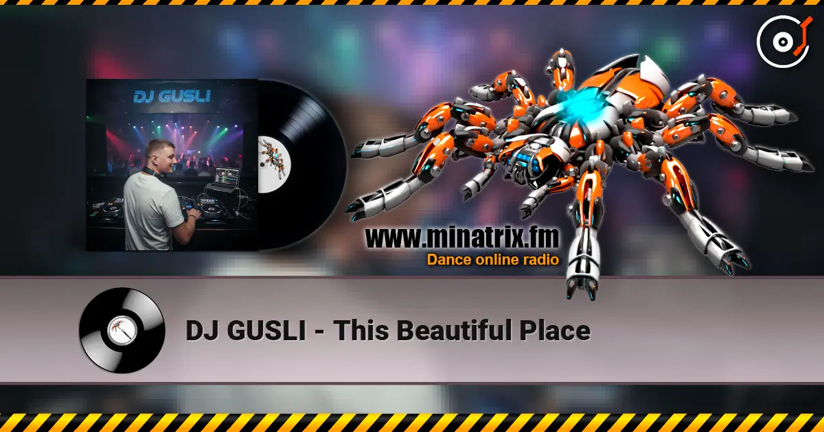 DJ GUSLI - This Beautiful Place listen online in high quality | Minatrix.FM