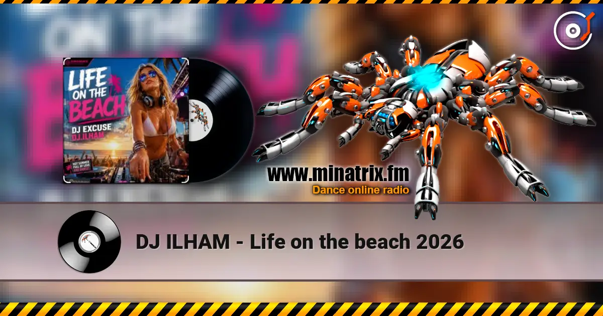 DJ ILHAM - Life on the beach 2026 escuchar online en alta calidad | Minatrix.FM