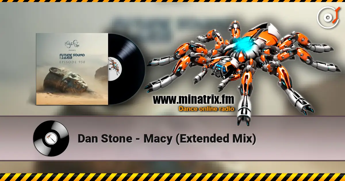 Dan Stone - Macy (Extended Mix) escuchar online en alta calidad | Minatrix.FM