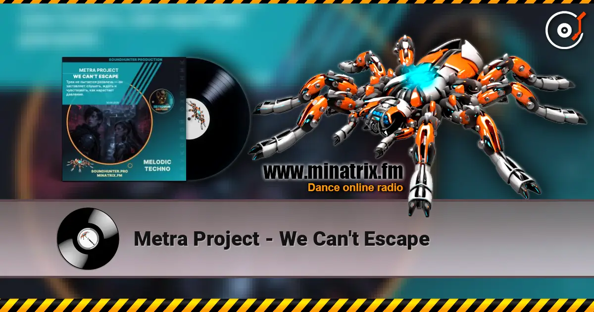 Metra Project - We Can't Escape listen online in high quality | Minatrix.FM