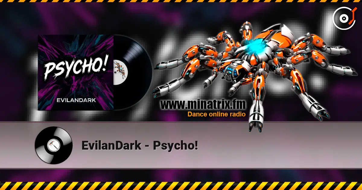 EvilanDark - Psycho! escuchar online en alta calidad | Minatrix.FM