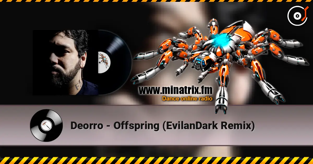 Deorro - Offspring (EvilanDark Remix) escuchar online en alta calidad | Minatrix.FM
