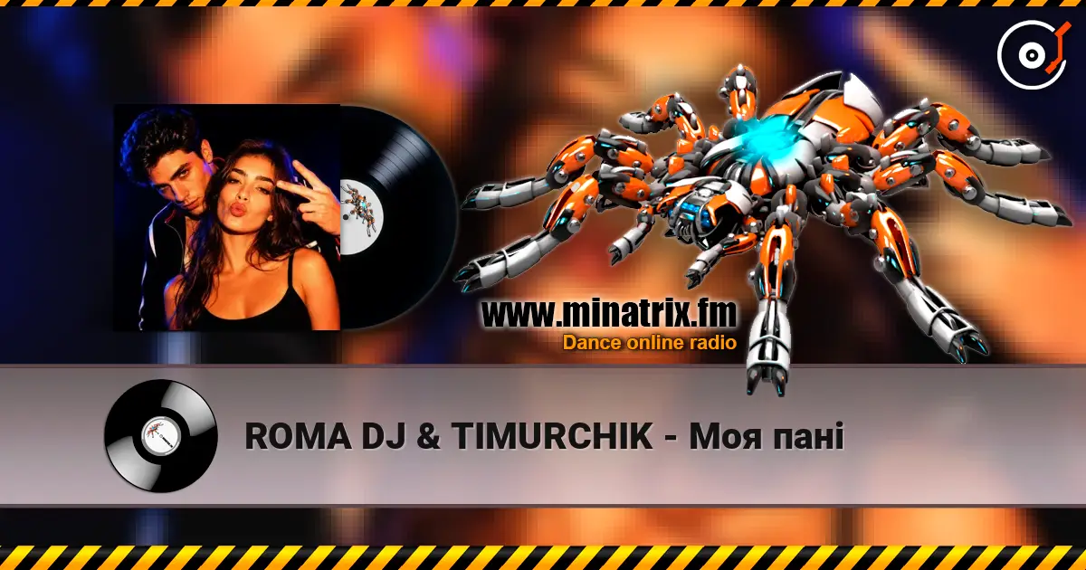 ROMA DJ & TIMURCHIK - Моя пані escuchar online en alta calidad | Minatrix.FM