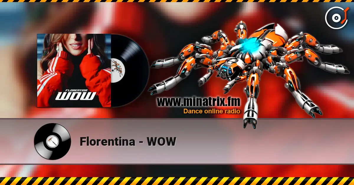 Florentina - WOW listen online in high quality | Minatrix.FM