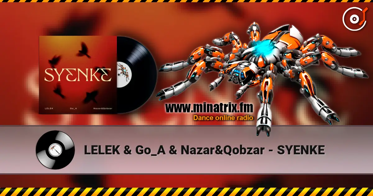 LELEK & Go_A & Nazar&Qobzar - SYENKE escuchar online en alta calidad | Minatrix.FM
