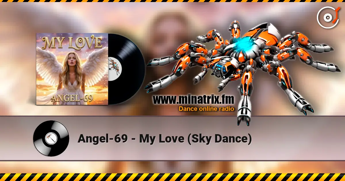 Angel-69 - My Love (Sky Dance) escuchar online en alta calidad | Minatrix.FM