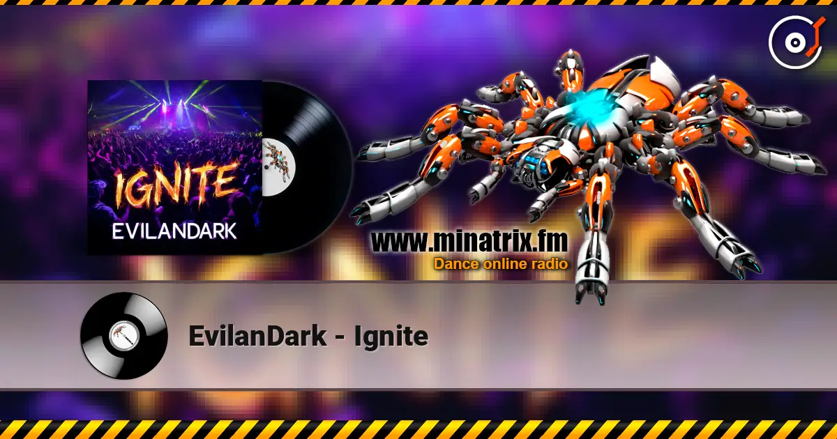 EvilanDark - Ignite escuchar online en alta calidad | Minatrix.FM